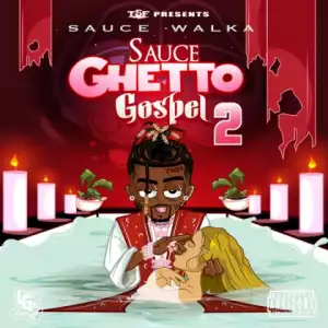 Sauce Walka - Ghetto Gospel II ft. El Train